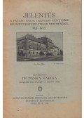 Panka Károly Dr. - Jelentés A pataki diákok országos szövetsége Budapesti egyesületének müködéséről 1921-1933