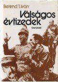 Berend T. Iván - Válságos évtizedek