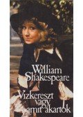 William Shakespeare - Vízkereszt vagy amit akartok