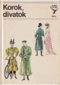 Mialkovszky Erzsébet - Korok, divatok
