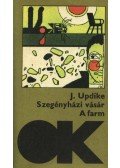 John Updike - Szegényházi vásár / A farm