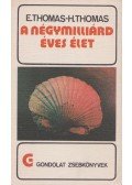 Thomas, Editha,Thomas, Hermann - A négymilliárd éves élet