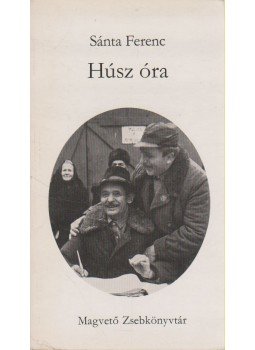 Sánta Ferenc - Húsz óra Sánta Ferenc - Húsz óra, Budapest 1981 antikvár könyv