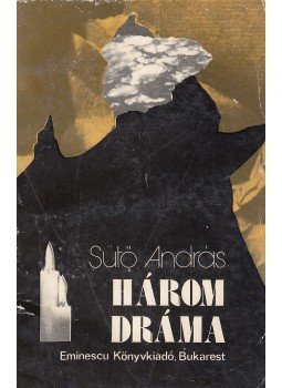Sütő András - Három dráma Sütő András - Három dráma, Budapest 1982 antikvár könyv