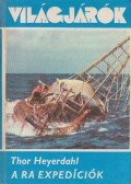 Heyerdahl, Thor - A Ra expedíciók