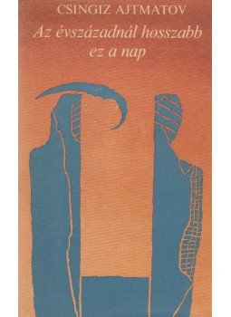 Csingiz Ajtmatov - Az évszázadnál hosszabb ez a nap Csingiz Ajtmatov - Az évszázadnál hosszabb ez a nap, Budapest 1982 antikvár könyv