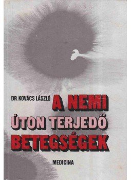 Dr. Kovács László - A nemi úton terjedő betegségek Dr. Kovács László - A nemi úton terjedő betegségek, Budapest 1982 antikvár könyv