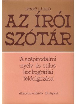 Benkő László - Az írói szótár Benkő László - Az írói szótár, Budapest 1979 antikvár könyv