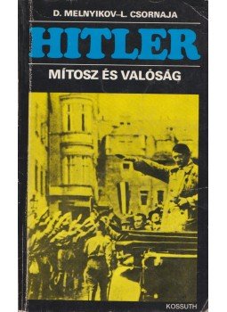 Melnyikov, D., Csornaja, L. - Hitler Melnyikov, D., Csornaja, L. - Hitler, Budapest 1981 antikvár könyv