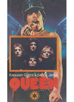 Kapuvári Gábor, Sebők János - Queen Kapuvári Gábor, Sebők János - Queen, Budapest 1986 antikvár könyv