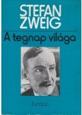 Zweig, Stefan - A tegnap világa