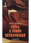 Harte, Bret - Idill a vörös szurdokban