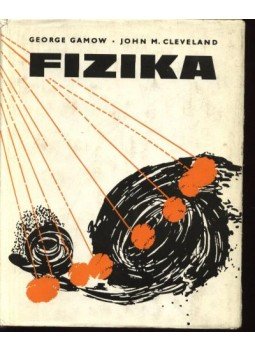 Cleveland, John M., George Gamow - Fizika Cleveland, John M., George Gamow - Fizika, Budapest 1973 antikvár könyv