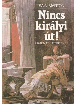 Sain Márton - Nincs királyi út! Sain Márton - Nincs királyi út!, Budapest 1986 antikvár könyv
