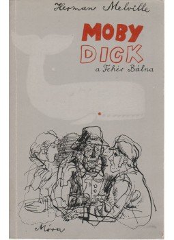 Herman Melville - Moby Dick, a fehér bálna Herman Melville - Moby Dick, a fehér bálna, Budapest 1982 antikvár könyv