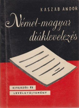 Kaszab Andor - Német-magyar diáklevelezés Kaszab Andor - Német-magyar diáklevelezés, Budapest 1967 antikvár könyv