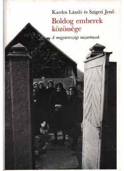 Szigeti Jenő, Kardos László - Boldog emberek közössége Szigeti Jenő, Kardos László - Boldog emberek közössége, Budapest 1988 antikvár könyv