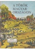 Lengyel Balázs - A török Magyarországon