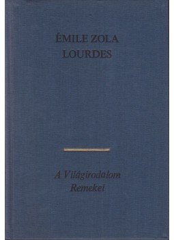 Émile Zola - Lourdes Émile Zola - Lourdes, Budapest 1981 antikvár könyv