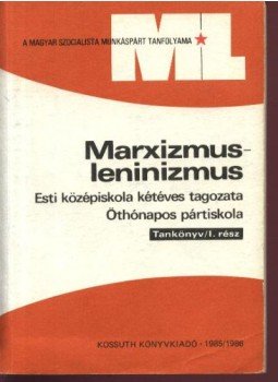 Több szerző - Marxizmus-leninizmus I-II Több szerző - Marxizmus-leninizmus I-II, Budapest 1986 antikvár könyv
