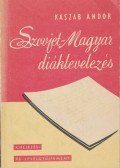 Kaszab Andor - Szovjet-magyar diáklevelezés