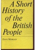 Morgan, Dave - A Short History of the British People