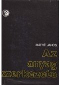 Máthé János - Az anyag szerkezete