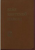 Borsányi György,Székely Ernő ( szerk.) - Száz esztendő harcai