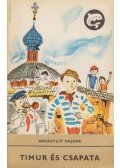 Gajdár Arkagyij P. - Timur és csapata / A hóvár parancsnoka