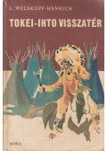 Henrich-Welskopf Liselotte - Tokei-Ihto visszatér