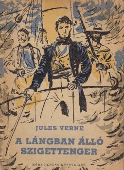 Jules Verne - A lángban álló szigettenger Jules Verne - A lángban álló szigettenger, Budapest 1957 antikvár könyv