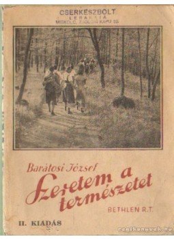 Barátosi József - Szeretem a természetet Barátosi József - Szeretem a természetet, Budapest 1943 antikvár könyv