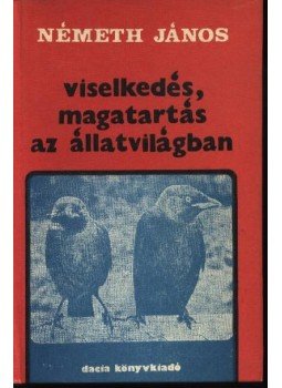 Németh János - Viselkedés, magatartás az állatvilágban Németh János - Viselkedés, magatartás az állatvilágban, Kolozsvár-Napoca 1983 antikvár könyv