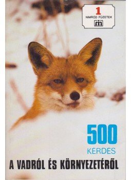 Csekő Sándor - 500 kérdés a vadról és környezetéről Csekő Sándor - 500 kérdés a vadról és környezetéről, Budapest 1986 antikvár könyv