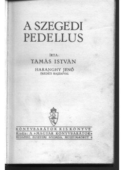 Tamás István - A szegedi pedellus Tamás István - A szegedi pedellus, Budapest 1934 antikvár könyv
