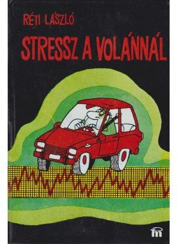 Réti László - Stressz a volánnál Réti László - Stressz a volánnál, Budapest 1983 antikvár könyv