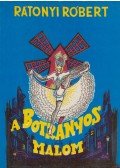 Rátonyi Róbert - A botrányos malom