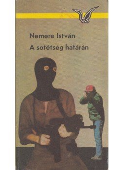Nemere István - A sötétség határán Nemere István - A sötétség határán, Budapest 1982 antikvár könyv