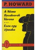 Rejtő Jenő - A Néma Revolverek Városa / Ezen egy éjszaka