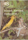 Dénes János - 88 színes oldal házunk, kertünk madarairól