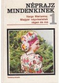 Varga Marianna - Magyar népviseletek régen és ma
