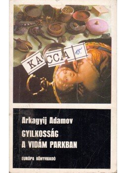 Adamov, Arkagyij - Gyilkosság a vidám parkban Adamov, Arkagyij - Gyilkosság a vidám parkban, Budapest 1985 antikvár könyv