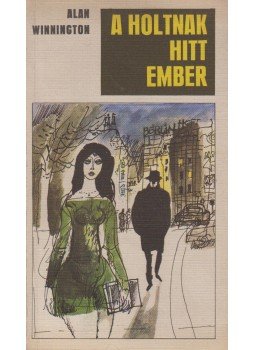 Winnington, Alan - A holtnak hitt ember