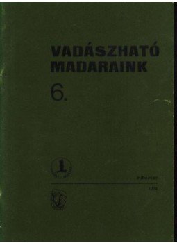 Sterbetz István - Vadászható madaraink 6. Sterbetz István - Vadászható madaraink 6., Budapest 1974 antikvár könyv
