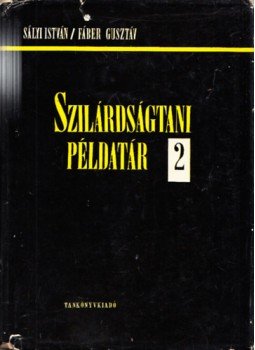 Sályi István, Faber Gusztáv - Szilárdságtani példatár 2. Sályi István, Faber Gusztáv - Szilárdságtani példatár 2., Budapest 1964 antikvár könyv
