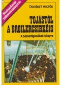 Darabant András - Tojástól a broilercsirkéig