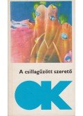 Kuczka Péter - A csillagűzött szerető