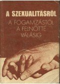 Ludas M. László (szerk.) - A szexualitásról a fogamzástól a felnőtté válásig