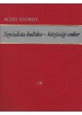 Aczél György - Szocialista kultúra - közösségi ember