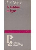 Isaac Bashevis Singer - A lublini mágus